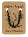 Slobber Baby Amber Necklace